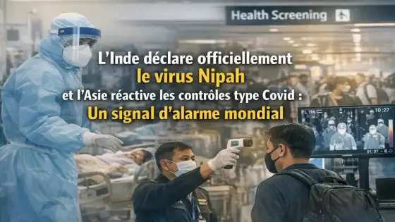 L’Inde déclare officiellement le virus Nipah et l’Asie réactive les contrôles type Covid: un signal d’alarme mondial
