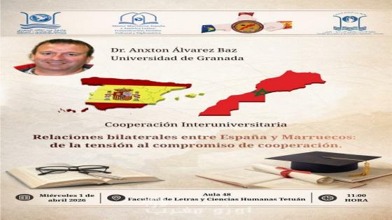 تطوان تحتضن ندوة علمية حول العلاقات المغربية الإسبانية بمشاركة الدكتور “أنكستون ألفاريس باث